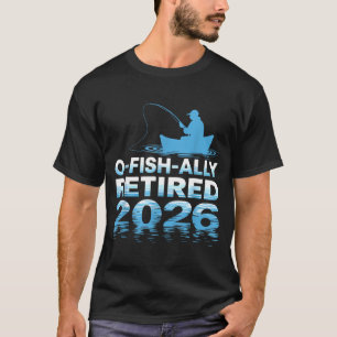 Retro O-fish-ally Retired 2026 Fisherman Fishing R T-Shirt