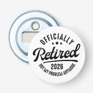Retro Officially Retired 2026 Funny Retirement Bottle Opener
