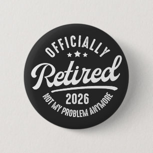 Retro Officially Retired 2026 Funny Retirement Button