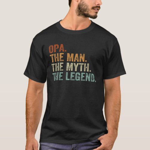 Retro Opa The Man Myth Legend Daddy Grandpa Father T_Shirt