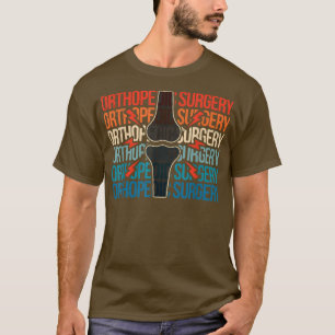 Retro Orthopedic Surgery Orthopedics Doctor Ortho T-Shirt