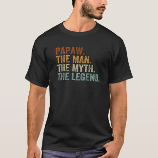 Retro Papaw The Man Myth Legend Daddy Grandpa Fath T-Shirt