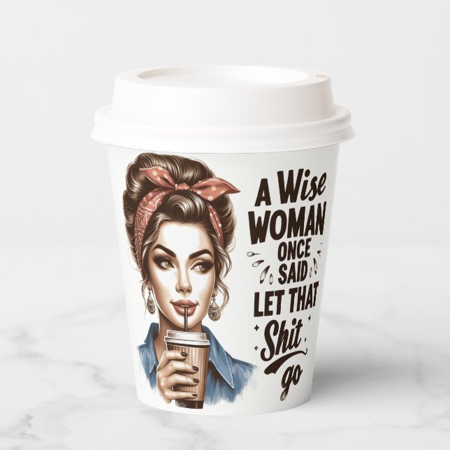 Retro Paper Cup - A Wise Woman Once Said  (Front)