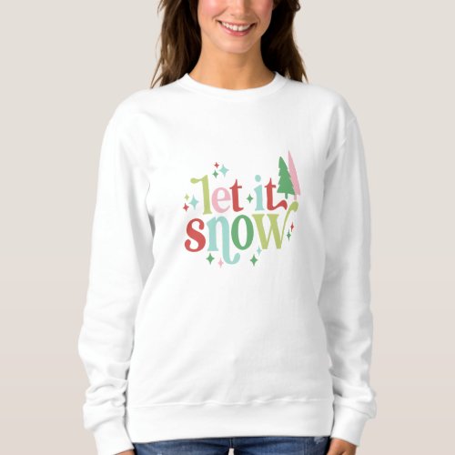 Retro Pastel Christmas  Let it Snow  Sweatshirt