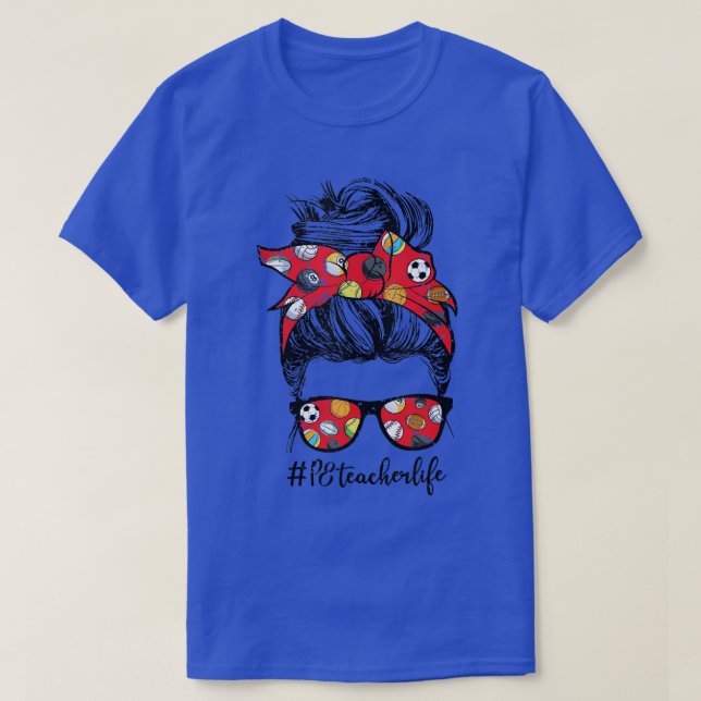 Retro PE Teacher Life Messy Bun Hair Physical Educ T-Shirt (Design Front)