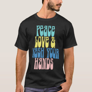 Retro Peace Love & Wash Your Hands Hand Washing Hy T-Shirt
