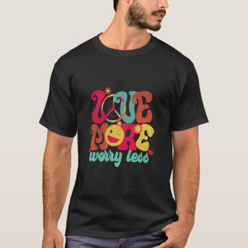 Retro Peace Sign Love More Worry Less Smile Groovy T_Shirt