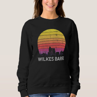 Retro Pennsylvania Wilkes Barre Skyline Vintage Ur Sweatshirt