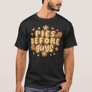 Retro Pies before Guys Funny Thanksgiving pies T-Shirt