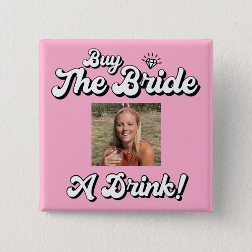 Retro Pink Buy The Bride A Drink Photo Button
