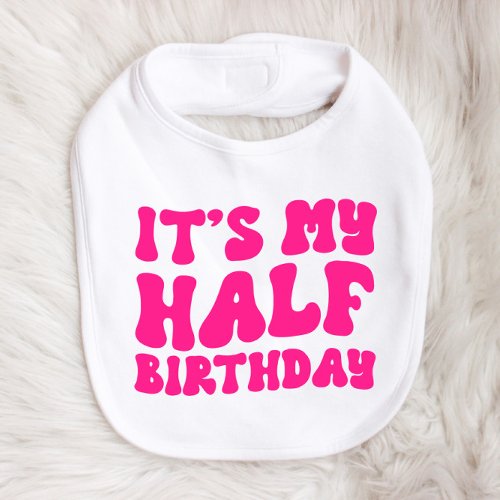 Retro Pink Its My Half Birthday 6 Month Milestone Baby Bib