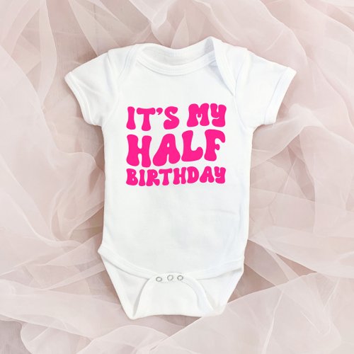 Retro Pink Its My Half Birthday 6 Month Milestone Baby Bodysuit