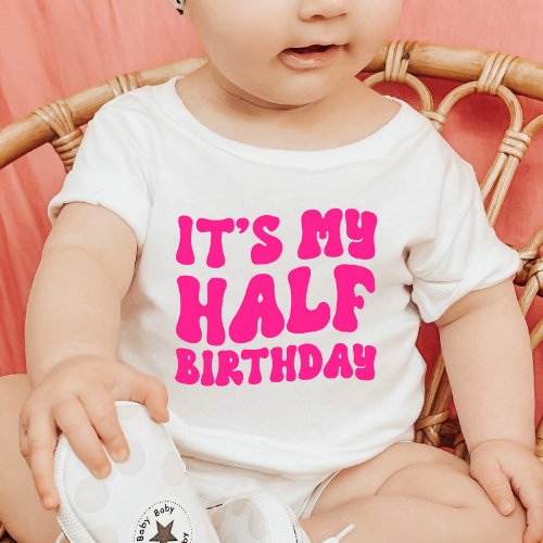 Retro Pink Its My Half Birthday 6 Month Milestone Baby T_Shirt