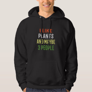 Retro Plants I Like Plants And Maybe 3 People Hoodie