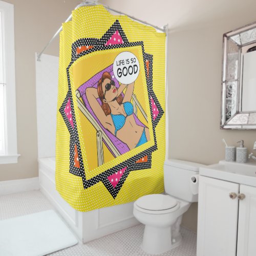 Retro Pop Art Life Is So Good Shower Curtain