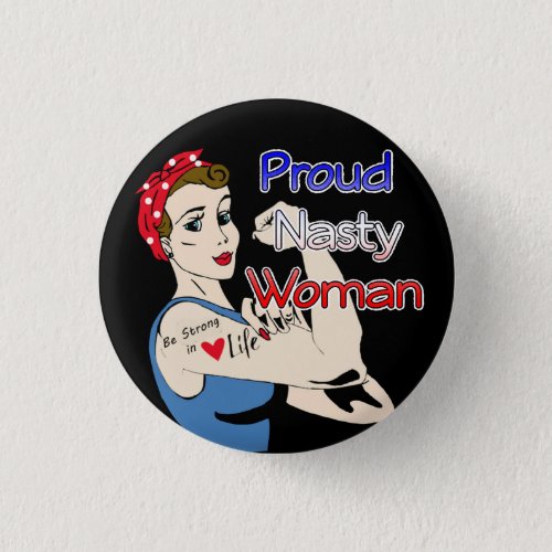 Retro Proud Nasty Woman Button Anti_Trump