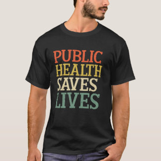 Retro Public Health Saves Lives Healthcare Work Nu T-Shirt