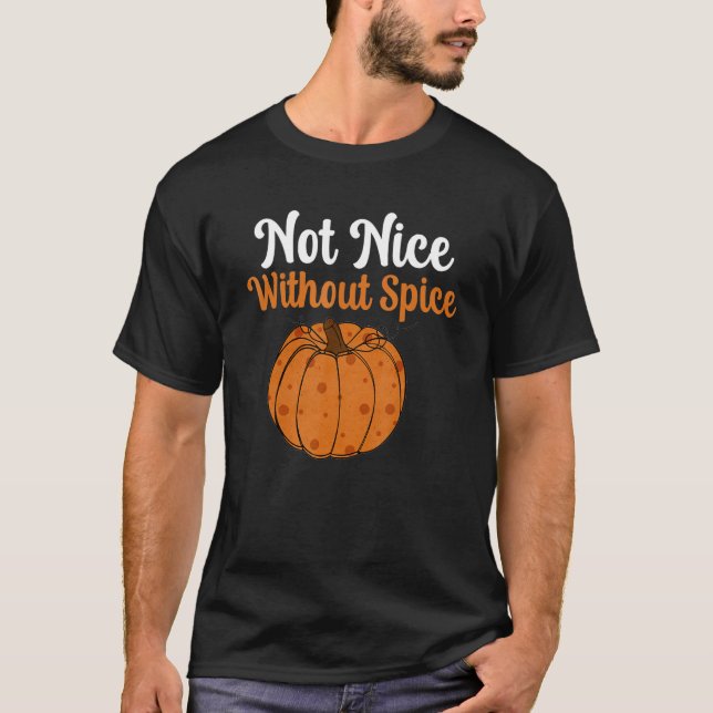 Retro Pumpkin Spice Not Nice Without Spice Hallowe T-Shirt (Front)