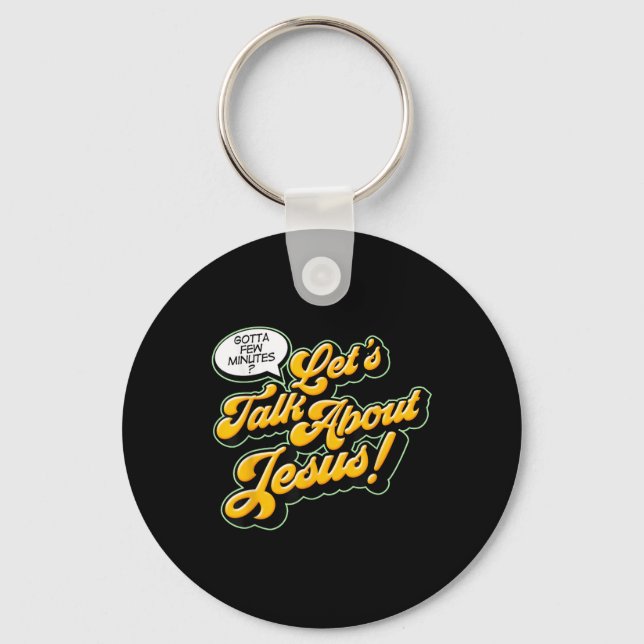 Retro Quote Lets Talk About Jesus Basic Christian  Keychain (Front)