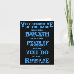 Retro Quote You Remind Me Of The Babe Basic Funny  Card