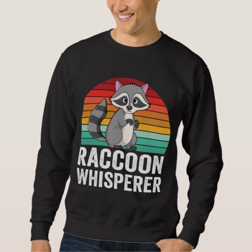 Retro Raccoon Whisperer design for cute animal Rac Sweatshirt