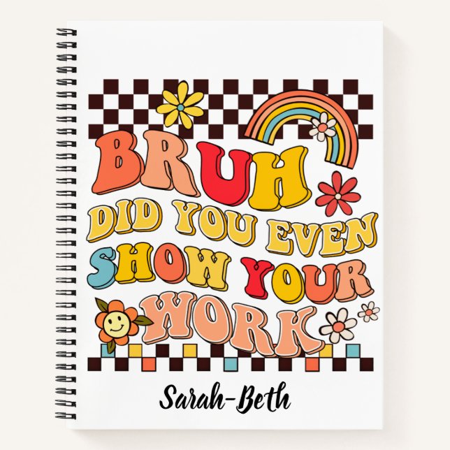 Retro rainbow bruh show your work checkerboard notebook (Front)