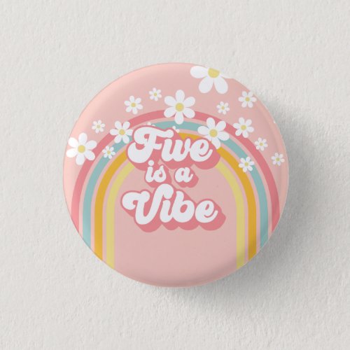 Retro Rainbow FIVE is a Vibe Groovy 5th Birthday Button