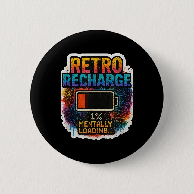 “retro Recharge – Mentally Loading…”  Button (Front)