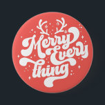 Retro Red White Merry everything Merry Christmas  Button<br><div class="desc">Retro Merry everything Merry Christmas!  This design is perfect for any time of the year! Whether it's a holiday or not,  it's an excellent way to show off your Christmas cheer.  Gift yourself,  friends and family a merry Christmas!</div>