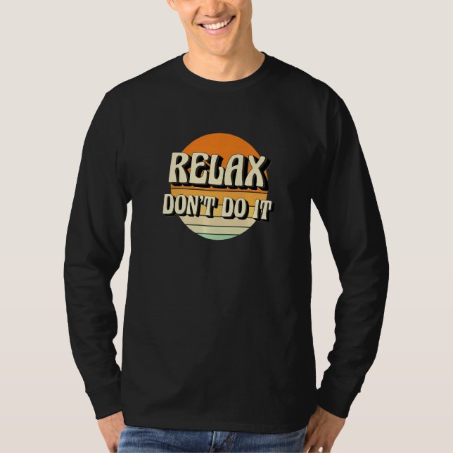 Retro Relax Don't Do It  80's  1 T-Shirt (Front)