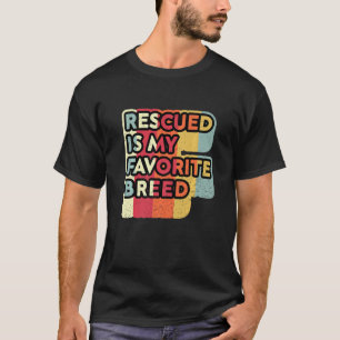 Retro Rescued Is My Favorite Breed Dog Animal Prem T-Shirt