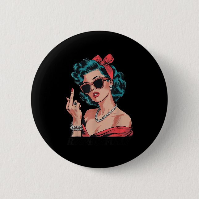Retro Respectfully Funny N Up Girl Sy Style  Button (Front)