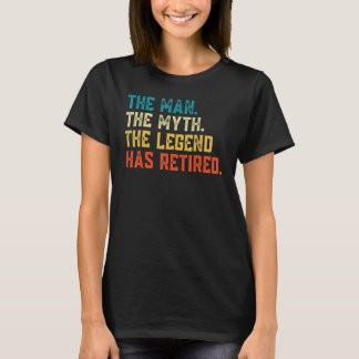Retro Retired 2023 The Man Myth Legend Has   Retir T-Shirt