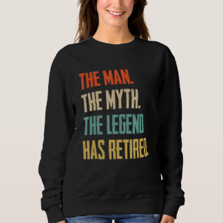 Retro Retired 2023 The Man Myth Legend Has  Retire Sweatshirt