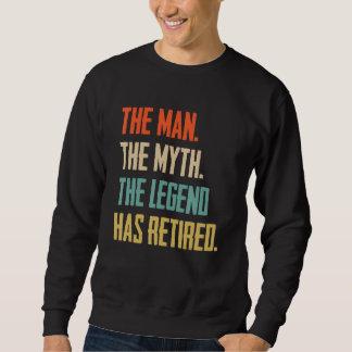 Retro Retired 2023 The Man Myth Legend Has  Retire Sweatshirt