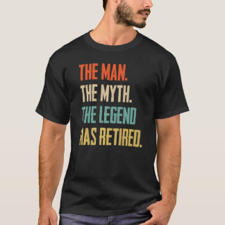 Retro Retired 2023 The Man Myth Legend Has  Retire T-Shirt