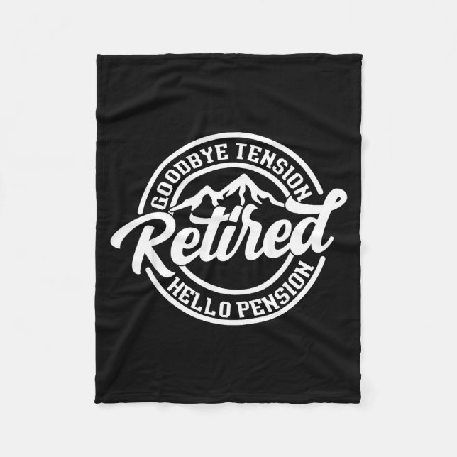 Retro Retired Goodbye Tension Hello Pension Retire Fleece Blanket (Front)