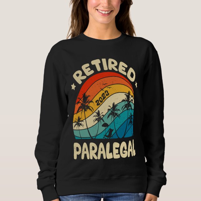 Retro Retired Paralegal Vintage Retirement Worked Sweatshirt (Front)