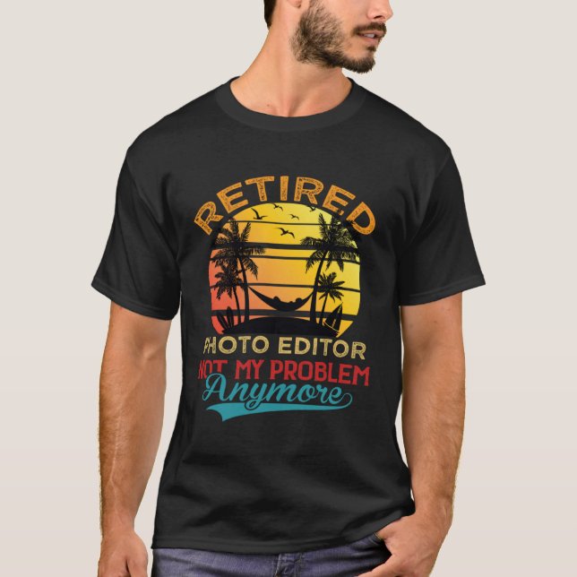Retro Retired Photo Editor Not My Problem Anymore  T-Shirt (Front)