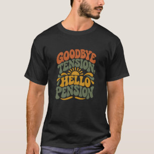 Retro Retirement Party Goodbye Tension Hello Pensi T-Shirt