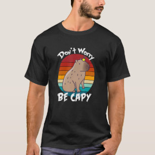 Retro Rodent  Capybara Dont Be Worry Be Capy Best T-Shirt