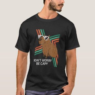 Retro Rodent  Capybara Dont Be Worry Be Capy T-Shirt