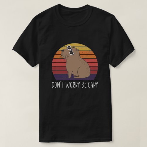 Retro Rodent Funny Capybara Dont Be Worry Be Capy T_Shirt