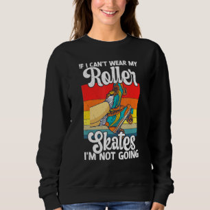 Retro Rollerskates 80's Derby Roller Skating for T Sweatshirt