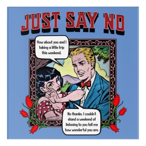 Retro Romance _ Just Say No _ Acrylic Art Print