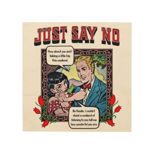 Retro Romance _ Just Say No _ Wood Art