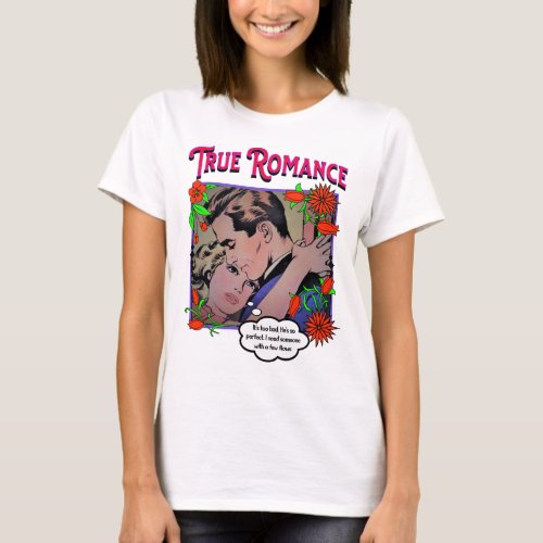 Retro Romance _ True Romance _ Womans T_Shirt