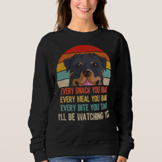 Retro Rottweiler Every Snack You Make Every Meal Y Sweatshirt