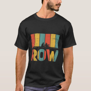 Retro Rowing Crew Boat Gift I Rower Row Team 6 T-Shirt
