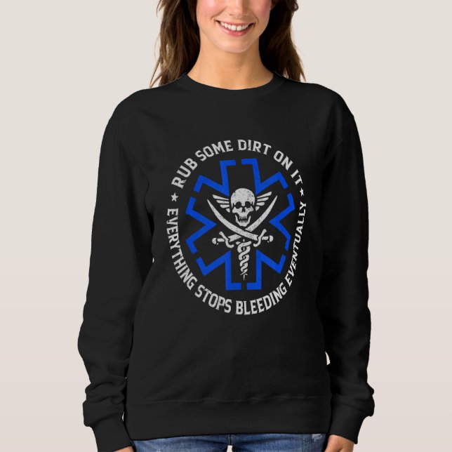 Retro Rub Some Dirt On It Medic EMS EMT Paramedic  Sweatshirt (Front)